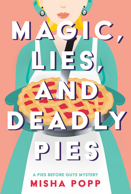Bild des Verkufers fr Magic, Lies, and Deadly Pies (Paperback or Softback) zum Verkauf von BargainBookStores