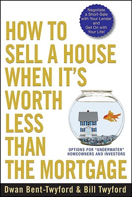 Immagine del venditore per How to Sell a House When It's Worth Less Than the Mortgage: Options for Underwater Homeowners and Investors (Paperback or Softback) venduto da BargainBookStores