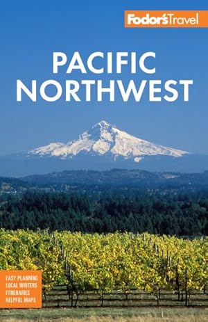 Seller image for Fodor's Pacific Northwest : Portland, Seattle, Vancouver & the Best of Oregon and Washington for sale by GreatBookPrices