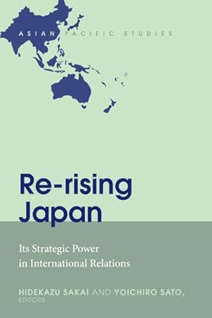 Image du vendeur pour Re-Rising Japan : Its Strategic Power in International Relations mis en vente par GreatBookPrices