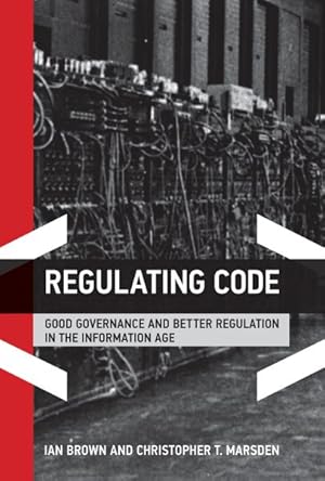 Seller image for Regulating Code : Good Governance and Better Regulation in the Information Age for sale by GreatBookPrices