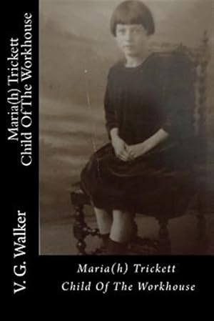 Immagine del venditore per Maria(h) Trickett - A Child of the Workhouse venduto da GreatBookPrices