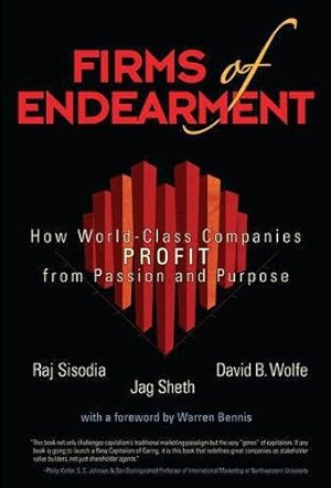 Seller image for Firms of Endearment: How World-Class Companies Profit from Passion and Purpose for sale by WeBuyBooks