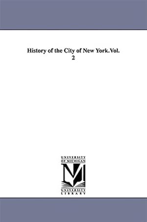 Imagen del vendedor de History Of The City Of New York.vol. 2 a la venta por GreatBookPrices