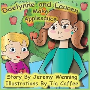 Bild des Verkufers fr Daelynne & Lauren: Make Applesauce zum Verkauf von GreatBookPrices