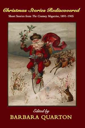 Imagen del vendedor de Christmas Stories Rediscovered : Short Stories from the Century Magazine, 1891-1905 a la venta por GreatBookPrices