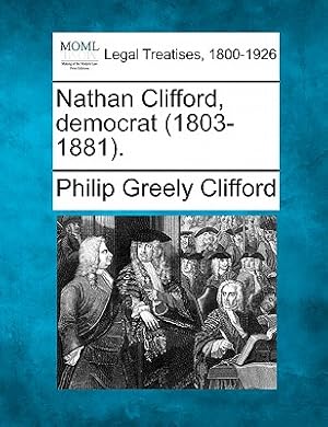 Seller image for Nathan Clifford, Democrat (1803-1881). (Paperback or Softback) for sale by BargainBookStores