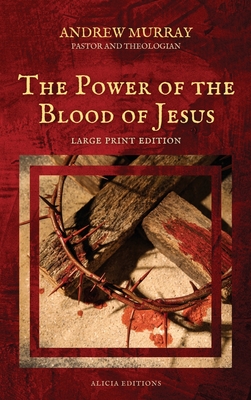Seller image for The Power of the Blood of Jesus: Large Print Edition (Hardback or Cased Book) for sale by BargainBookStores