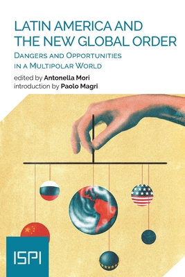 Seller image for Latin America and the New Global Order: Dangers and Opportunities in a Multipolar World (Paperback or Softback) for sale by BargainBookStores