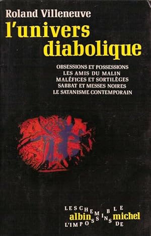 L'univers diabolique/obsessions et possessions-les amis du malin-malefices et sortileges-sabbat et m