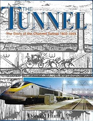 Seller image for The tunnel: The story of the Channel Tunnel, 1802-1994 for sale by WeBuyBooks