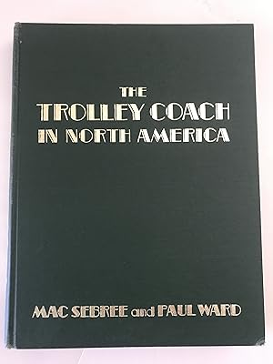 The Trolley Coach in North America (Interurbans Special 59 )