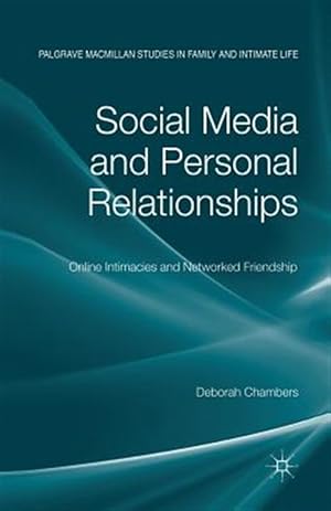 Seller image for Social Media and Personal Relationships : Online Intimacies and Networked Friendship for sale by GreatBookPrices