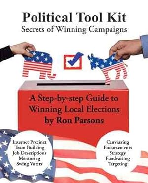 Image du vendeur pour Political Tool Kit : Secrets of Winning Campaigns mis en vente par GreatBookPrices