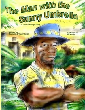 Seller image for Man With the Sunny Umbrella : A True Cambridge Story for sale by GreatBookPrices