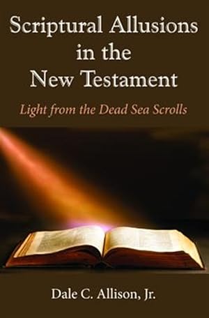 Image du vendeur pour Scriptural Allusions in the New Testament : Light from the Dead Sea Scrolls mis en vente par GreatBookPrices