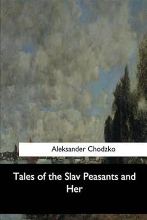 Bild des Verkufers fr Tales of the Slav Peasants and Her zum Verkauf von GreatBookPrices