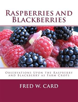 Seller image for Raspberries and Blackberries : Observations upon the Raspberry and Blackberry As Farm Crops for sale by GreatBookPrices