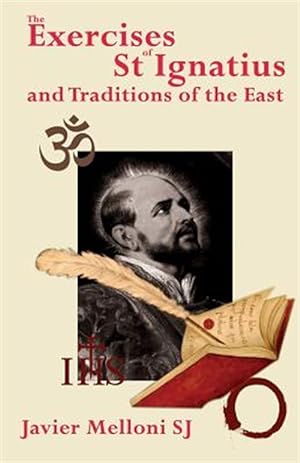 Imagen del vendedor de The Exercises of St Ignatius of Loyola and the Traditions of the East a la venta por GreatBookPrices