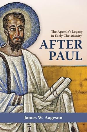 Seller image for After Paul : The Apostle's Legacy in Early Christianity for sale by GreatBookPrices