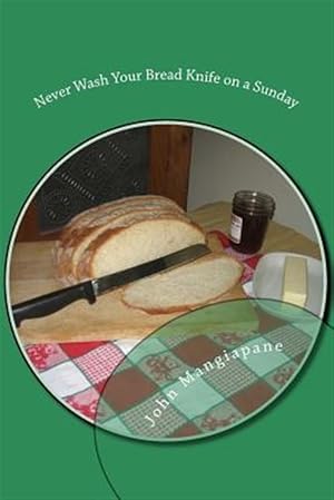 Immagine del venditore per Never Wash Your Bread Knife on a Sunday : Food Superstitions - With a Grain of Salt venduto da GreatBookPrices