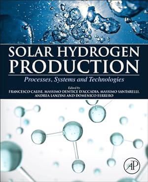 Seller image for Solar Hydrogen Production : Processes, Systems and Technologies for sale by GreatBookPrices