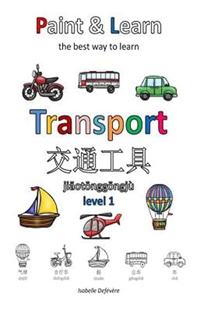 Image du vendeur pour Transport : Paint & Learn the Best Way to Learn: Level 1 mis en vente par GreatBookPrices