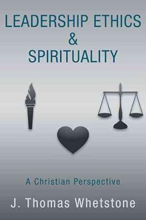 Seller image for Leadership Ethics & Spirituality : A Christian Perspective for sale by GreatBookPrices