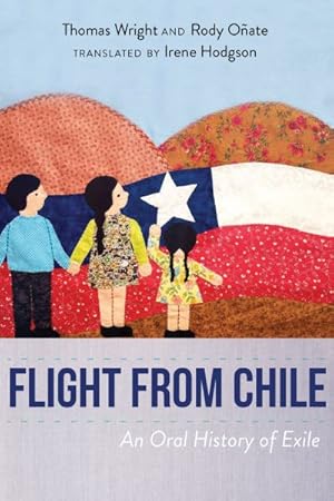 Immagine del venditore per Flight from Chile : An Oral History of Exile venduto da GreatBookPrices