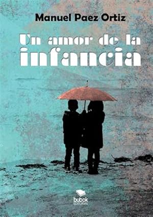 Seller image for Un amor de la infancia -Language: spanish for sale by GreatBookPrices