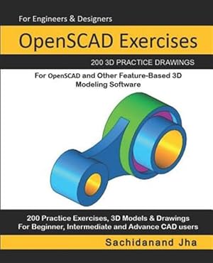 Seller image for OpenSCAD Exercises: 200 3D Practice Drawings For OpenSCAD and Other Feature-Based 3D Modeling Software for sale by GreatBookPrices