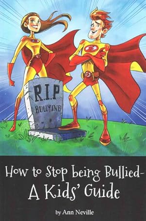 Immagine del venditore per How to Stop Being Bullied : A Kids' Guide venduto da GreatBookPrices