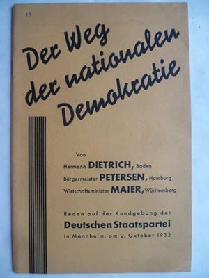 Bild des Verkufers fr Der Weg der nationalen Demokratie. Reden auf der Kundgebung der Deutschen Staatspartei in Mannheim, am 2. Oktober 1932. zum Verkauf von Ostritzer Antiquariat