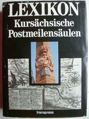 Bild des Verkufers fr Lexikon Kurschsische Postmeilensulen. zum Verkauf von Ostritzer Antiquariat