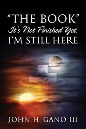 Seller image for The Book" It's Not Finished Yet, I'm Still Here: for sale by GreatBookPrices