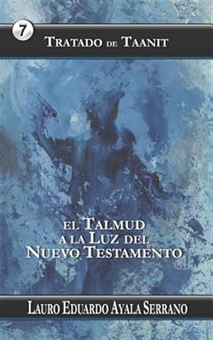 Seller image for Tratado de Taanit: El Talmud a la Luz del Nuevo Testamento -Language: spanish for sale by GreatBookPrices