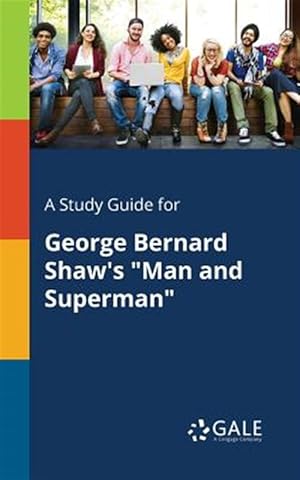 Immagine del venditore per A Study Guide for George Bernard Shaw's "Man and Superman" venduto da GreatBookPrices