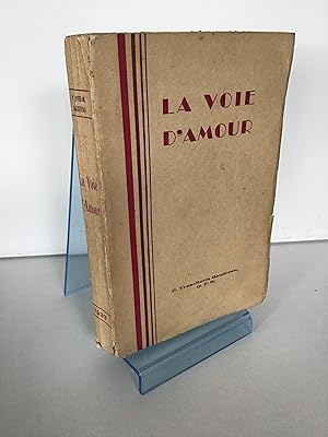 Seller image for La voie d'Amour for sale by Piccadilly Books & Pigalle livres