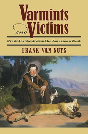 Immagine del venditore per Varmints and Victims : Predator Control in the American West venduto da GreatBookPrices