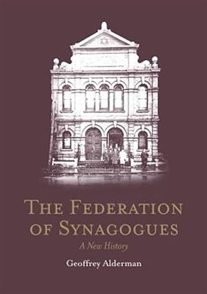 Image du vendeur pour The Federation of Synagogues - A New History mis en vente par GreatBookPrices