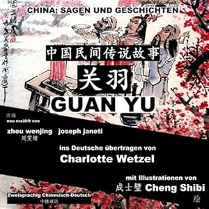 Seller image for China : Sagen Und Geschichten - Guan Yu: Zweisprachig Chinesisch-Deutsch -Language: german for sale by GreatBookPrices