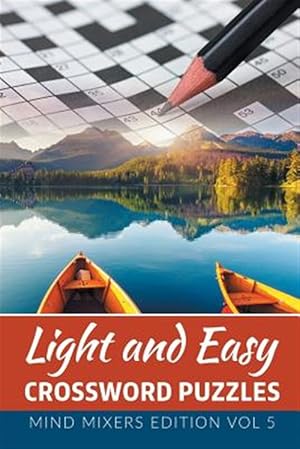 Seller image for Light and Easy Crossword Puzzles: Mind Mixers Edition Vol 5 for sale by GreatBookPrices