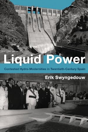 Immagine del venditore per Liquid Power : Contested Hydro-Modernities in Twentieth-Century Spain venduto da GreatBookPrices