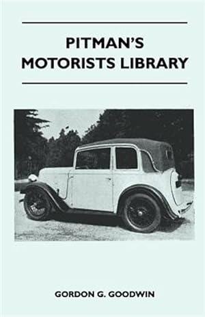 Image du vendeur pour Pitman's Motorists Library - The Book of the Austin Seven - A Complete Guide for Owners of all Models with Details of Changes in Design and Equipment mis en vente par GreatBookPrices