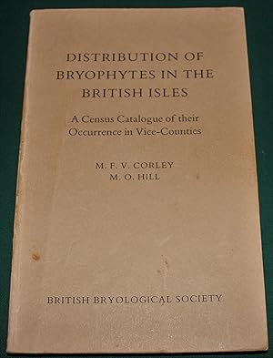 Bild des Verkufers fr Distribution of Bryophytes in the British Isles. A Census Catalogue of their Occurrence in Vice-Counties zum Verkauf von Fountain Books (Steve Moody)