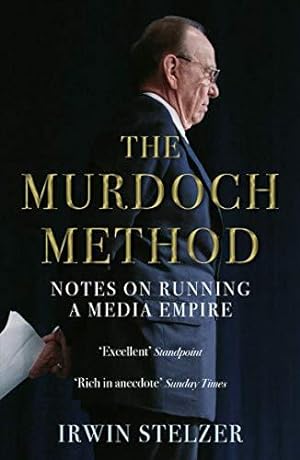 Image du vendeur pour The Murdoch Method: Notes on Running a Media Empire mis en vente par WeBuyBooks
