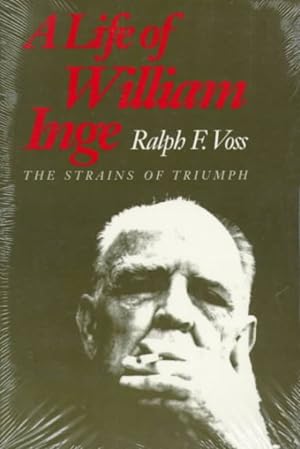 Seller image for Life of William Inge : The Strains of Triumph for sale by GreatBookPrices