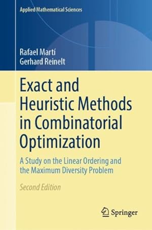 Seller image for Exact and Heuristic Methods in Combinatorial Optimization : A Study on the Linear Ordering and the Maximum Diversity Problem for sale by GreatBookPrices