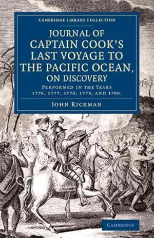 Seller image for Journal of Captain Cook's Last Voyage to the Pacific Ocean, on Discovery : Performed in the Years 1776, 1777, 1778, 1779. for sale by GreatBookPrices