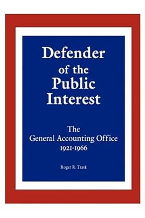 Imagen del vendedor de Defender of the Public Interest : The General Accounting Office 1921-1966 a la venta por GreatBookPrices